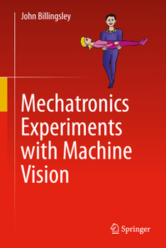 Hardcover Mechatronics Experiments with Machine Vision Book