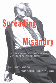 Paperback Spreading Misandry: The Teaching of Contempt for Men in Popular Culture Book