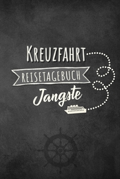 Kreuzfahrt Reisetagebuch Jangste: Logbuch für eine Jangste Kreuzfahrt. Reisetagebuch für 60 Reisetage auf dem Schiff für Urlaub Reiseerinnerungen der ... als Buch oder Zubehör (German Edition)