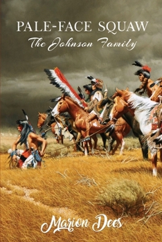 Paperback Pale-Face Squaw: The Johnson Family Book