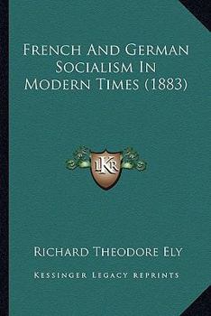 Paperback French And German Socialism In Modern Times (1883) Book