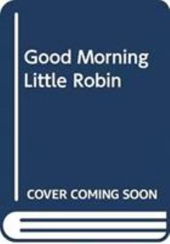 Board book Little Nature Stories: Good Morning, Little Robin Book