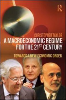 Paperback A Macroeconomic Regime for the 21st Century: Towards a New Economic Order Book