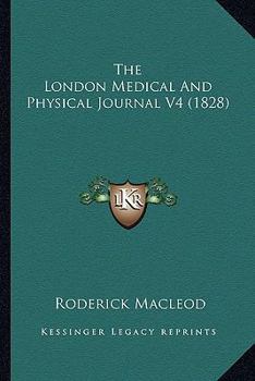 Paperback The London Medical And Physical Journal V4 (1828) Book