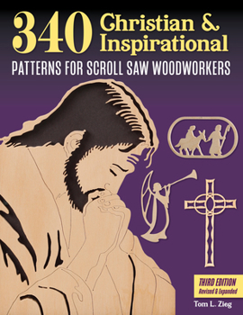 Paperback 340 Christian & Inspirational Patterns for Scroll Saw Woodworkers, Third Edition Revised & Expanded Book