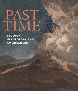 Hardcover Past Time: Geology in European and American Art Book