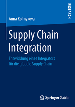 Paperback Supply Chain Integration: Entwicklung Eines Integrators Für Die Globale Supply Chain [German] Book