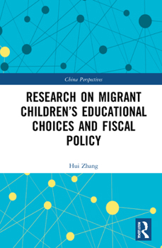 Hardcover Research on Migrant Children's Educational Choices and Fiscal Policy Book