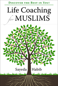 Paperback Life Coaching for Muslims: Discover the Best in You! Book