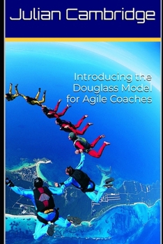 Paperback Introducing the Douglass Model for Agile Coaches Book