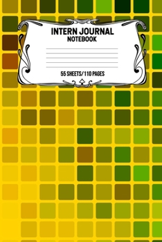 Paperback Intern Journal Notebook 55 Sheets/110 Pages: Keep Track And Record Daily Notes During Internship Perfect Gift For Interns, Trainees, Apprentices, Novi Book