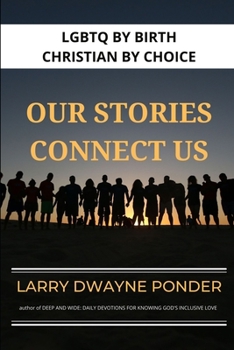 Paperback LGBTQ by Birth - Christian by Choice: Our Stories Connect Us Book