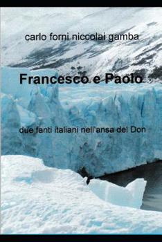 Paperback Francesco E Paolo: Due Fanti Italiani Nell'ansa del Don [Italian] Book