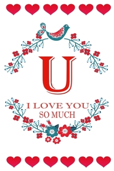 Paperback U I Love About You: Fill In The Blank Love Book ( 6"x9" ) - Valentines Day Journal - Reasons I Love you Book - I Love You Gifts For Her Hi Book