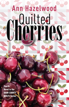 Paperback Quilted Cherries: Fourth Novel in the Door County Quilts Series Book