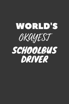 Schoolbus Driver Notebook: Lined Journal, 120 Pages, 6 x 9, Funny Dream Job, Starting New Career Gag Gift Journal Matte Finish