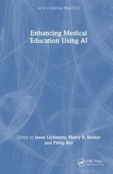 Hardcover Enhancing Medical Education Using AI Book