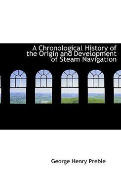 Paperback A Chronological History of the Origin and Development of Steam Navigation Book