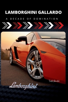 Paperback Lamborghini Gallardo: A Decade of Domination Book