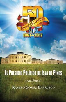Paperback El presidio político de Isla de Pinos: Antología [Spanish] Book