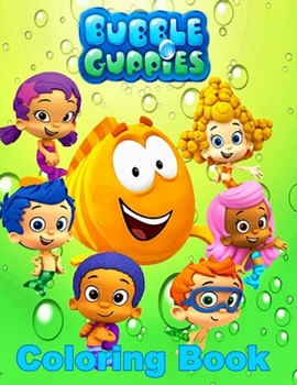 Paperback Bubble Guppies Coloring Book: Coloring Book for Kids and Adults with Fun, Easy, and Relaxing Coloring Pages (Coloring Books for Adults and Kids 2-4 Book