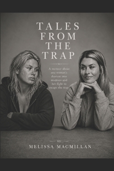 Paperback Tales From The Trap: A memoir about one woman's descent into madness and her fight to escape the trap Book