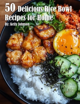 Paperback 50 Delicious Rice Bowl Recipes for Summer Book