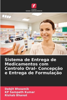 Paperback Sistema de Entrega de Medicamentos com Controlo Oral- Concepção e Entrega de Formulação [Portuguese] Book