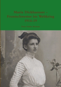 Paperback Maria Dickhaeuser - Frontschwester im Weltkrieg 1914-19 [German] Book