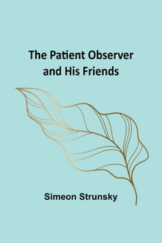 Paperback The Patient Observer and His Friends Book