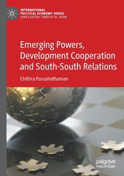 Paperback Emerging Powers, Development Cooperation and South-South Relations Book