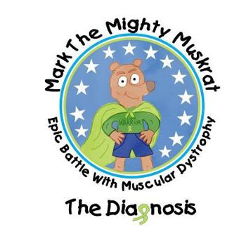 Paperback The Diagnosis: Epic Battle With Muscular Dystrophy Book