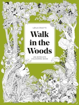 Paperback A Walk in the Woods: An Intricate Colouring Book