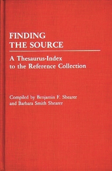Hardcover Finding the Source: A Thesaurus-Index to the Reference Collection Book