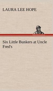 six little bunkers at uncle fred's - Book #5 of the Six Little Bunkers