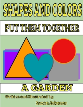 Paperback Shapes and Colors: Put them Together: A Garden Book