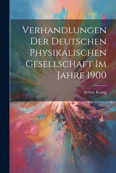 Paperback Verhandlungen der Deutschen Physikalischen Gesellschaft im Jahre 1900 [German] Book