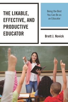 Paperback Likable, Effective, and Productive Educator: Being the Best You Can Be as an Educator Book