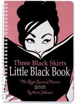 Misc. Supplies Three Black Skirts Little Black Book 2005: A Style Survivor Planner Book