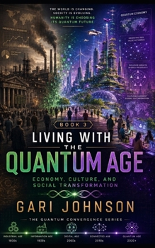 Paperback Living with the Quantum Age: Economy, Culture and Social Transformation Book