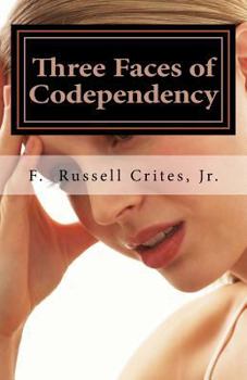 Paperback Three Faces of Codependency: A New Look at Codependency and Its Underlying Motivations Book