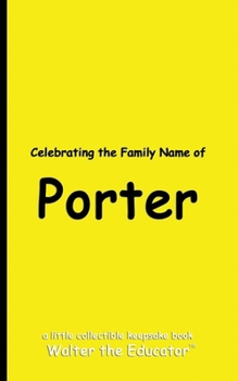 Celebrating the Family Name of Porter (Celebrating Family Names Book)