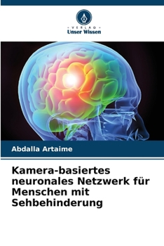 Kamera-basiertes neuronales Netzwerk für Menschen mit Sehbehinderung (German Edition)