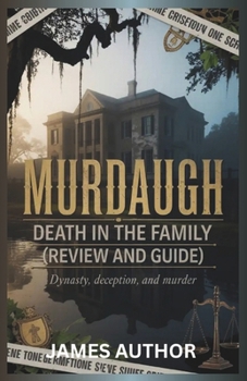 Paperback Murdaugh: Death in the Family (Review and Guide) - Dynasty, Deception, and Murder Book
