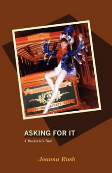 Paperback Asking for It: A Rockette's Tale Book
