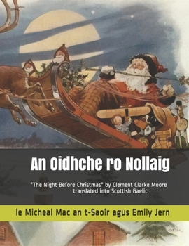 Paperback An Oidhche ro Nollaig: A translation in Scottish Gaelic of "The Night Before Christmas" by Clement Clarke Moore [Gaelic] Book