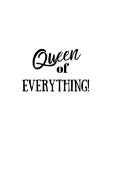 Paperback Queen of EVERYTHING!: Lined 120 Page Notebook (6"x 9") Book