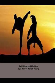 Paperback Full-Hearted Fighter: Where the World's Strongest Come to Taste Defeat Book