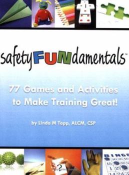 Perfect Paperback SafetyFUNdamentals: 77 Games and Activities to Make Training Great! Book