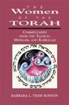 Hardcover The Women of the Torah: Commentaries from the Talmud, Misrash, and Kabbalah Book